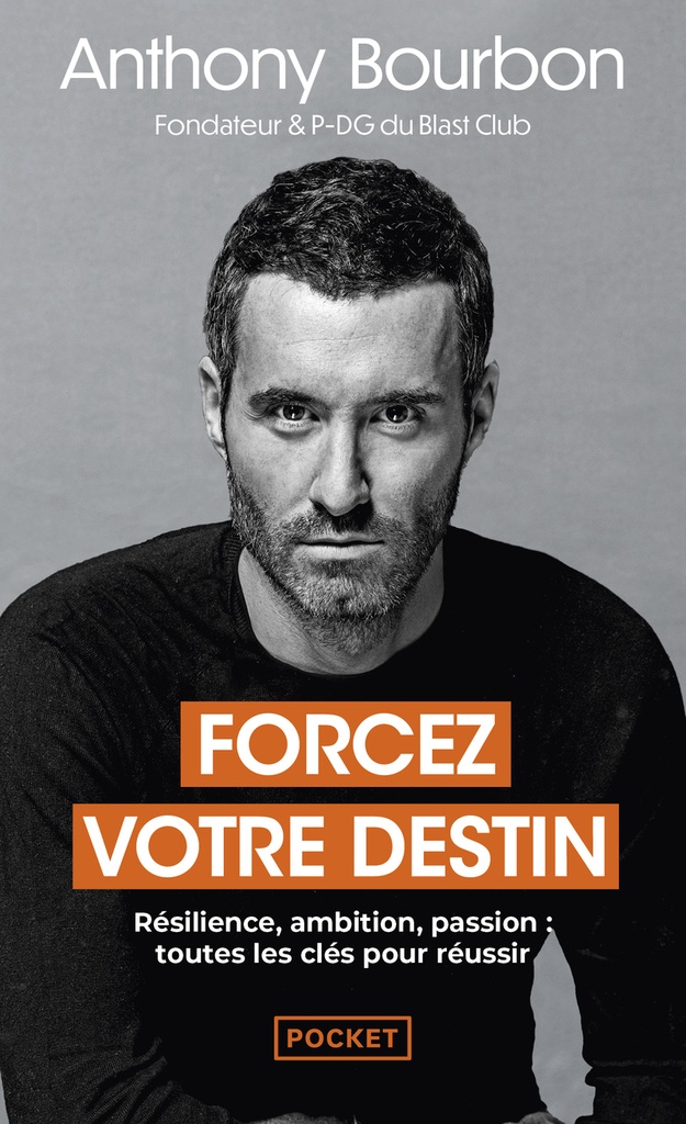 Forcez votre destin - Résilience, ambition, passion : toutes les clés pour réussir