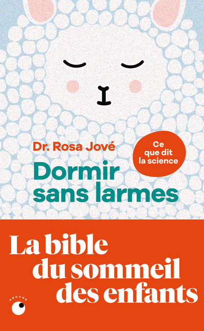 [9782493909565] Dormir sans larmes - Les découvertes de la science du sommeil de 0 à 6 ans