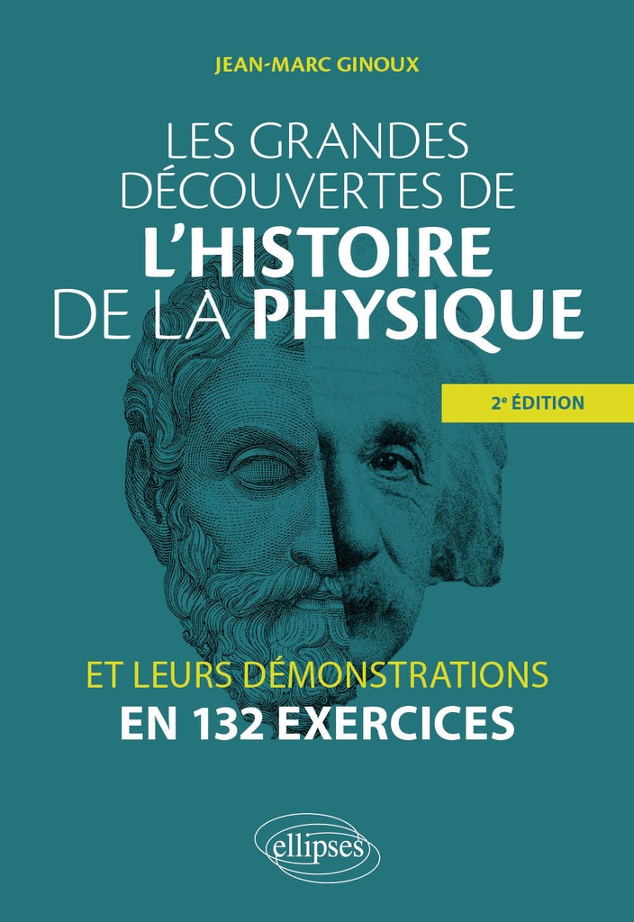 [9782340077829] Les grandes découvertes de l'histoire de la physique et leurs démonstrations en 132 exercices