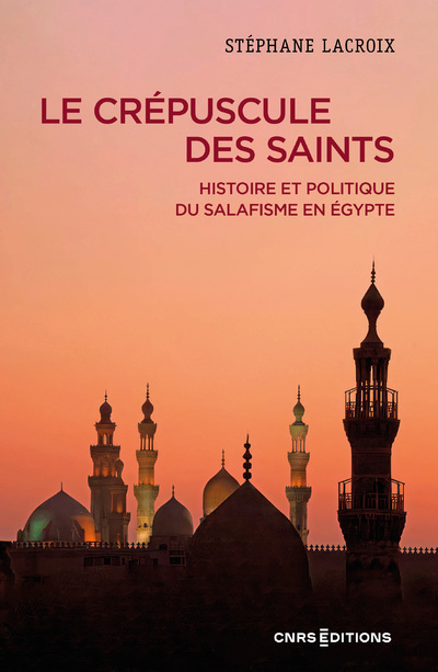 [9782271092816] Le crépuscule des Saints - Histoire et politique du salafisme en Égypte