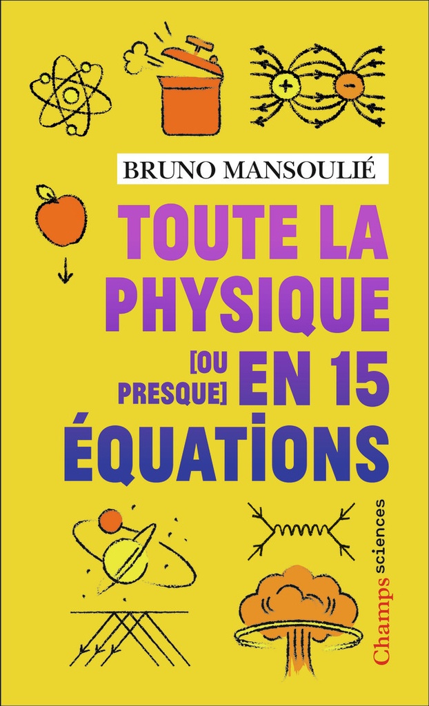 [9782080419477] Toute la physique [ou presque] en 15 équations