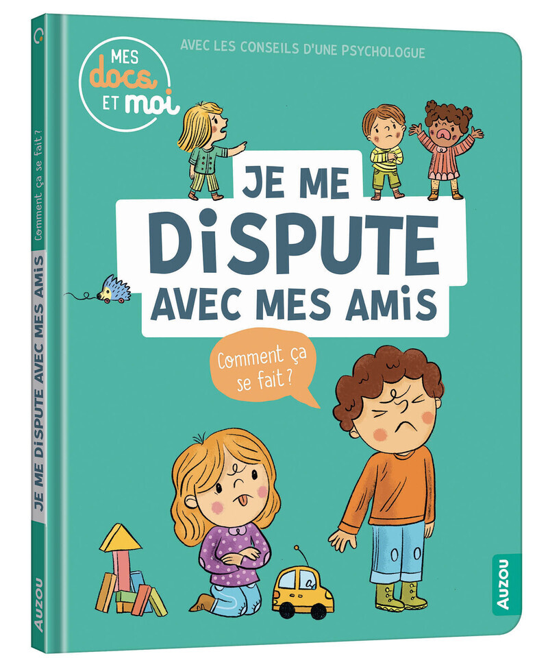 [9791039521567] MES DOCS ET MOI - JE ME DISPUTE AVEC MES AMIS. COMMENT ÇA SE FAIT ?
