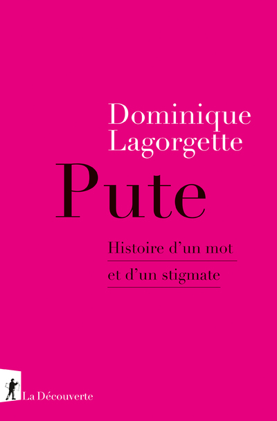 [9782348075858] Pute - Histoire d'un mot et d'un stigmate