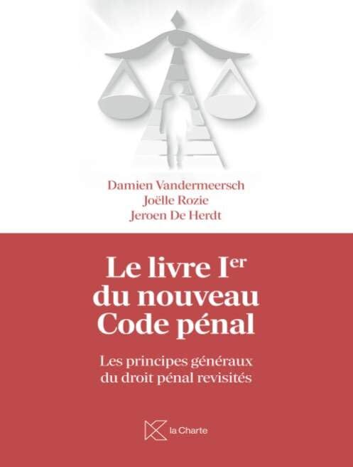 [9782874036743] Le livre 1er du nouveau Code pénal. Les principes généraux du droit pénal revisités