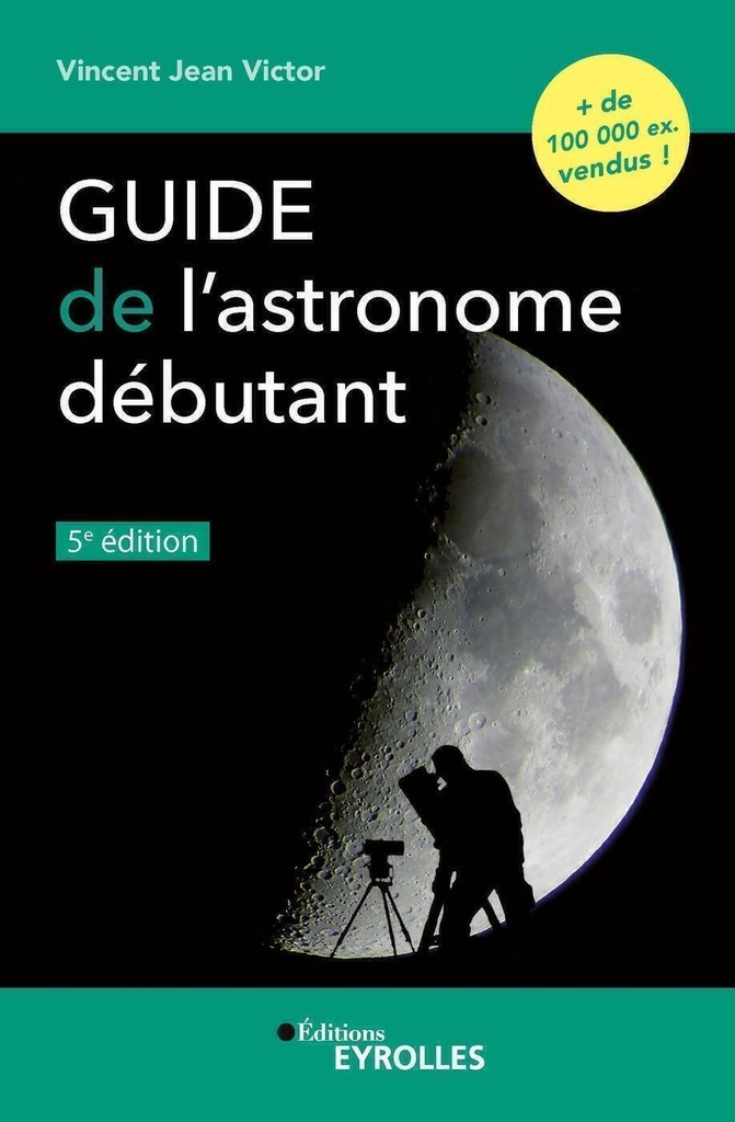 [9782416007798] Guide de l'astronome débutant, 5e édition