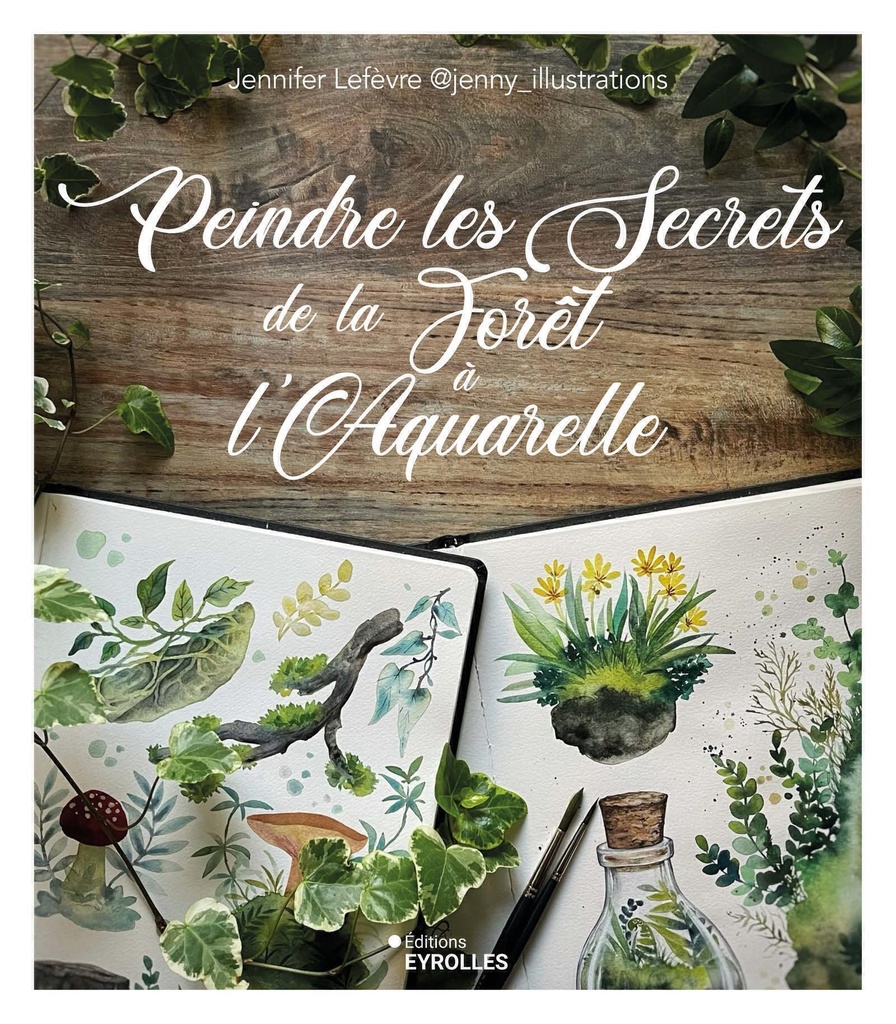[9782416014932] Peindre les secrets de la forêt à l'aquarelle
