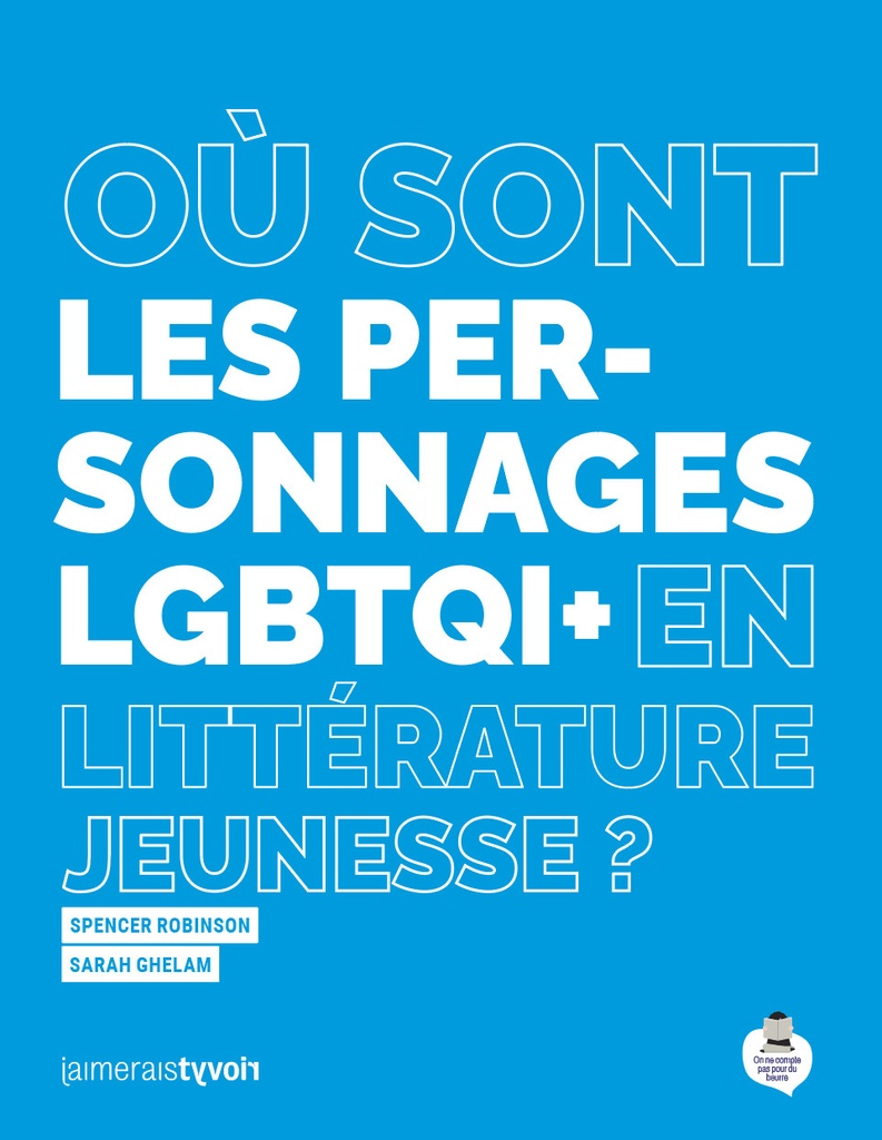 [9782494060081] Où sont les personnages LGBTQI+ en littérature jeunesse ?