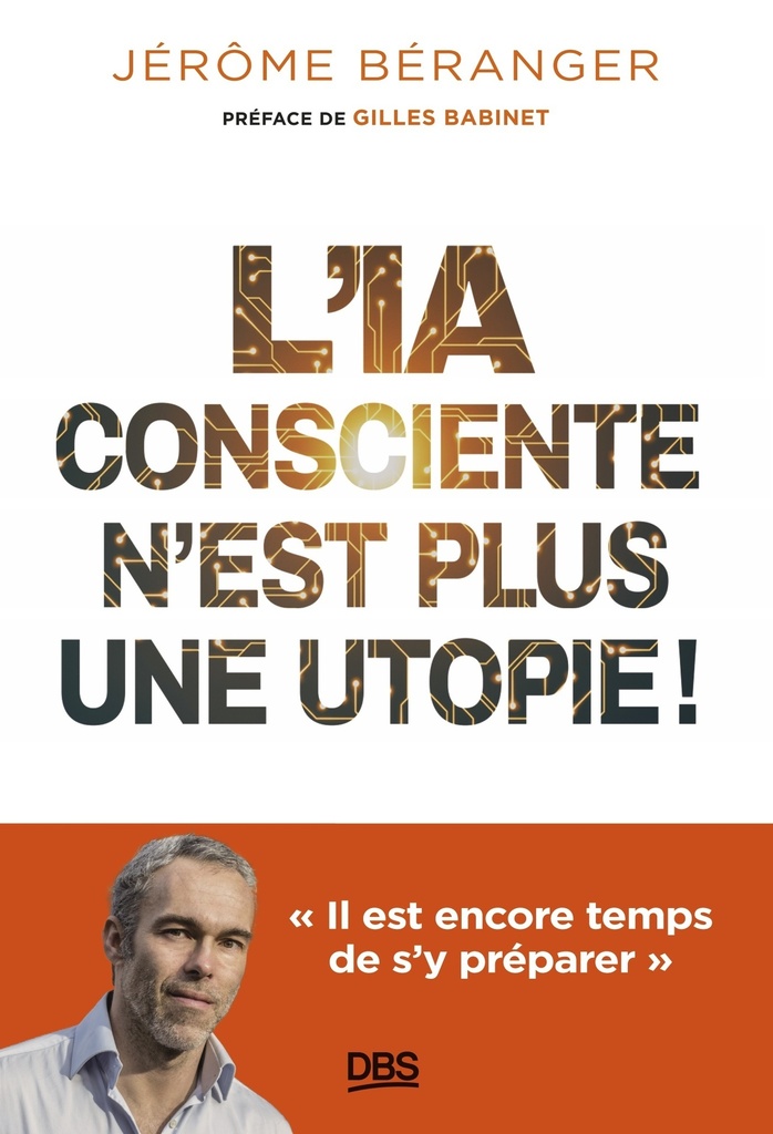 [9782807359833] L'IA consciente n’est plus une utopie !