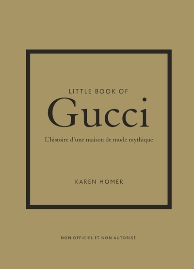 [9782809920291] Little Book of Gucci - L'histoire d'une maison de mode mythique (version française)