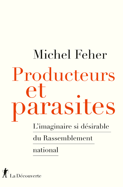 [9782348084881] Producteurs et parasites - L'imaginaire si désirable du Rassemblement national