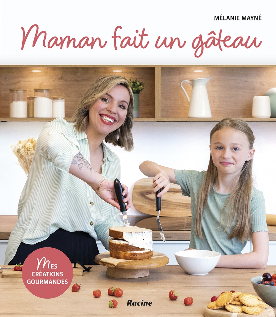 Maman fait un gâteau - Mes créations gourmandes
