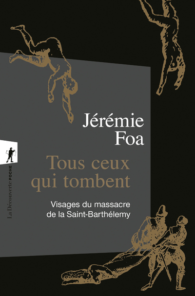 [9782348084713] Tous ceux qui tombent - Visages du massacre de la Saint-Barthélemy