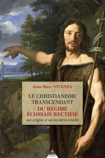 [9791024217833] Le christianisme transcendant du Rite Écossais Rectifié - Son origine et ses mystères révélés