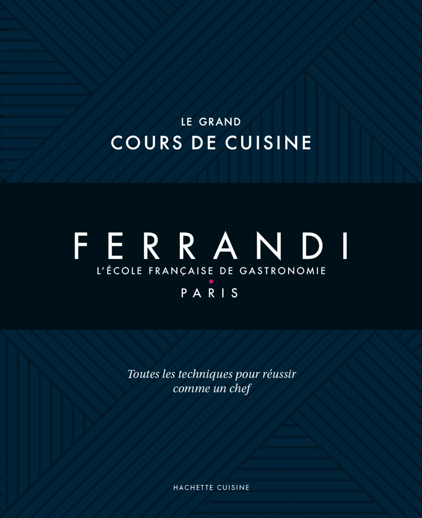 Le grand cours de cuisine Ferrandi NED