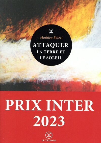 [9782370554383] Attaquer la terre et le soleil - Prix Inter 2023