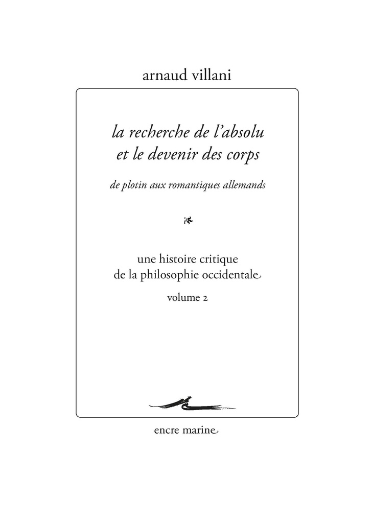 La recherche de l'absolu et le devenir des corps. De Plotin aux romantiques allemands.