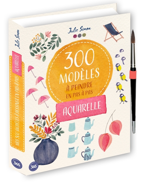 [9782383825821] 300 modèles à peindre en pas à pas - Aquarelle