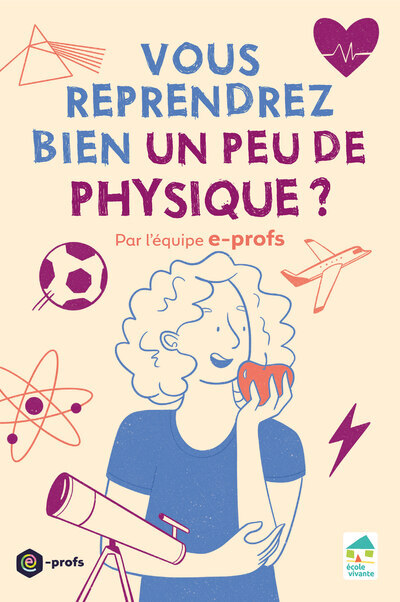 [9782366381368] Vous reprendrez bien un peu de physique ?