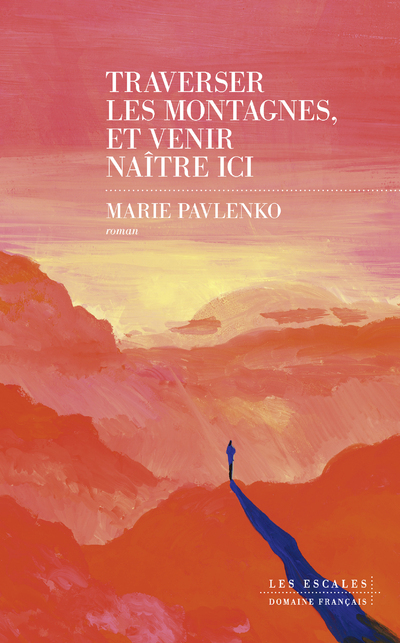 [9782365698078] Traverser les montagnes et venir naître ici