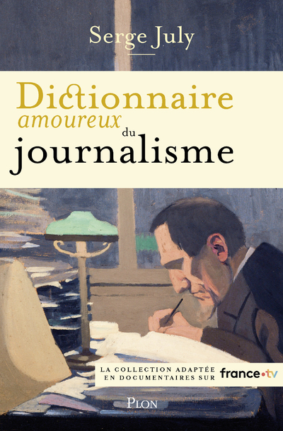 [9782259320559] Dictionnaire amoureux du journalisme