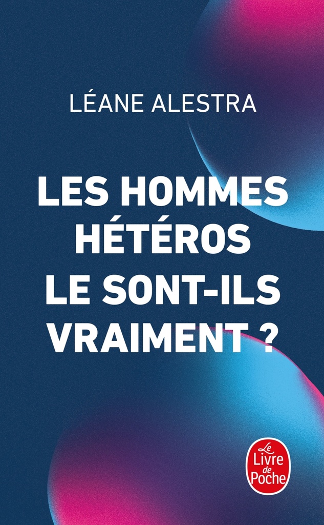 [9782253247845] Les hommes hétéros le sont-ils vraiment ?