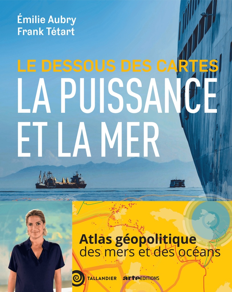 [9791021061156] Le dessous des cartes La puissance et la mer