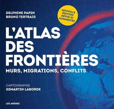 [9791037511638] L'Atlas des frontières - Murs, migrations, conflits - Nouvelle édition