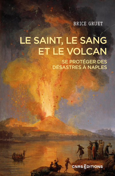 [9782271121523] Le saint, le sang et le volcan - Se protéger des désastres à Naples