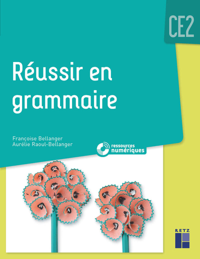 [9782725641027] Réussir en grammaire CE2 mise à jour 2021 + Ressources numériques