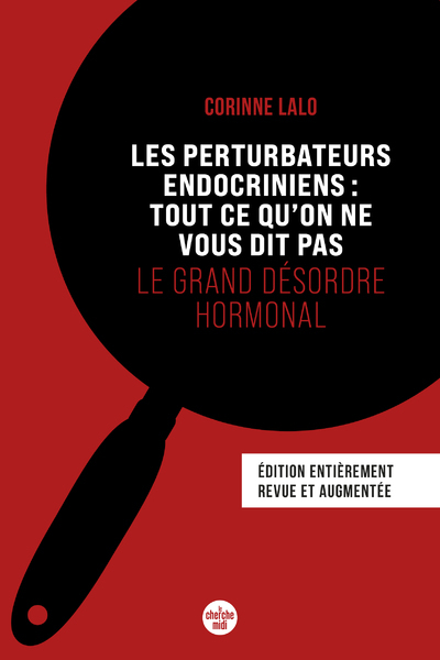 [9782749180564] Les Perturbateurs endocriniens : tout ce qu'on ne vous dit pas - Le grand désordre hormonal (Nouvelle édition)
