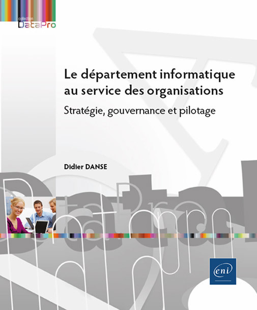 [9782409045400] Le département informatique au service des organisations - Stratégie, gouvernance et pilotage