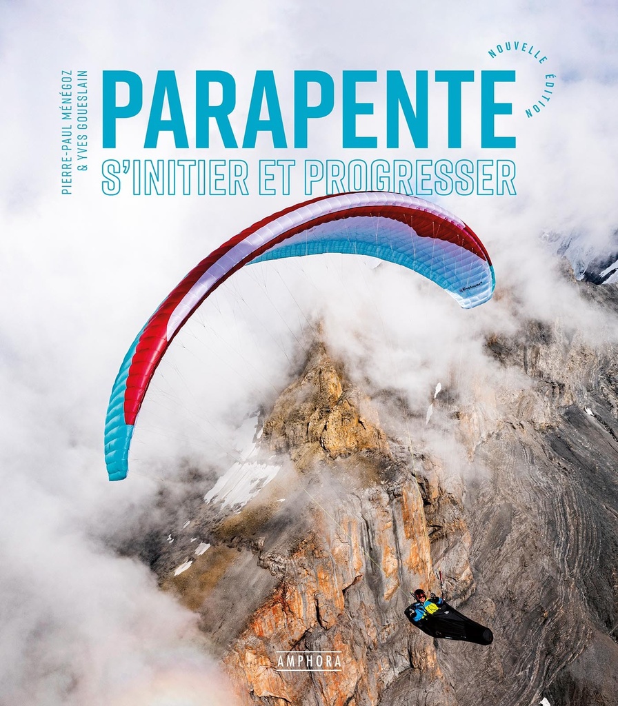 [9782757605646] PARAPENTE - S'INITIER ET PROGRESSER - Nouvelle édition