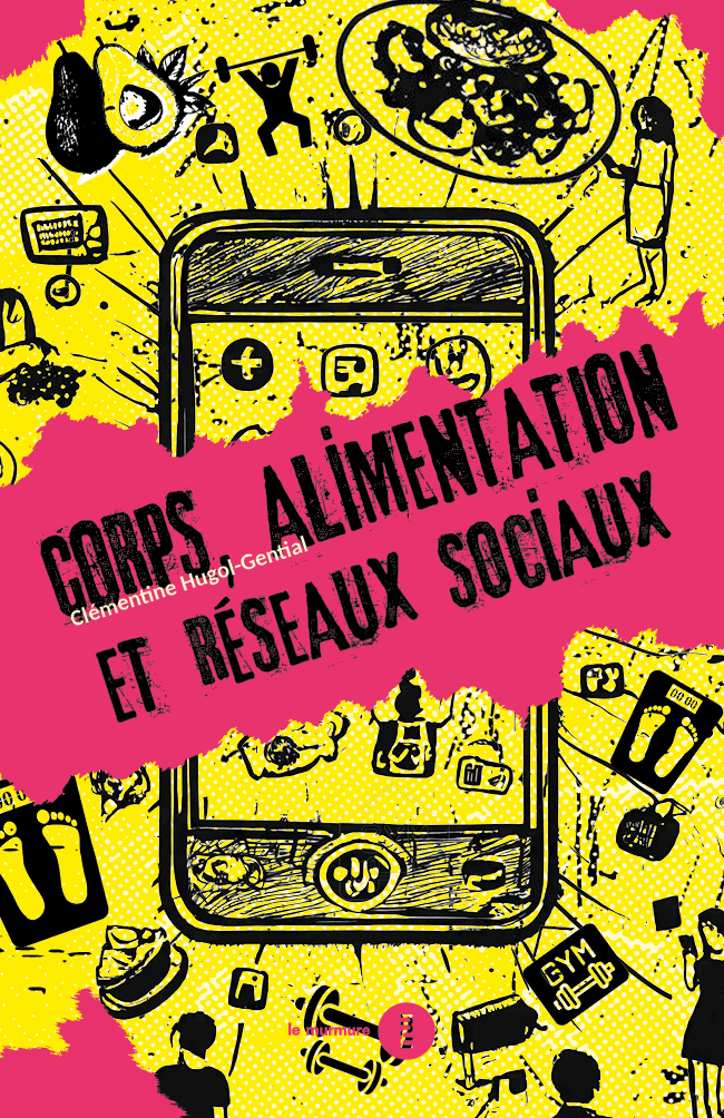 [9782373060751] Corps, alimentation et réseaux sociaux