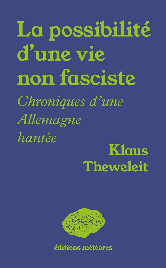 [9782960288773] LA POSSIBILITE D'UNE VIE NON FASCISTE : CHRONIQUES D'UNE ALLEMAGNE HANTEE