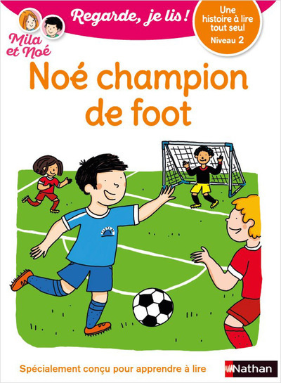 [9782091933856] Regarde, je lis ! - Niveau 2 : Noé champion de foot