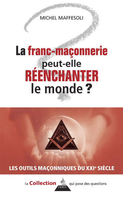 [9791024217673] La franc-maçonnerie peut-elle réenchanter le monde ?