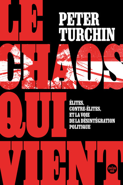 [9782749179681] Le Chaos qui vient. Élites, contre-élites, et la voie de la désintégration politique