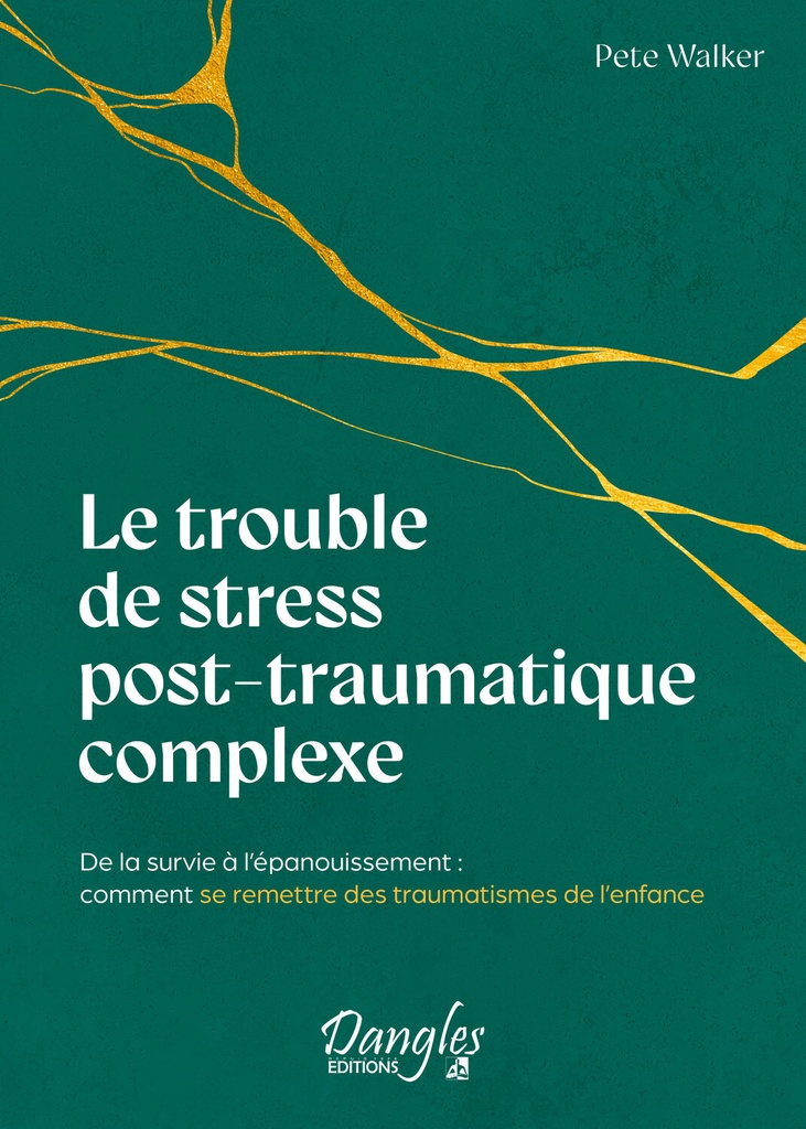 [9782703313199] Le trouble de stress post-traumatique complexe - De la survie à l'épanouissement : comment se remettre des traumatismes de l'enfance