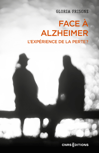 [9782271136947] Face à Alzheimer - L'expérience de la perte ?