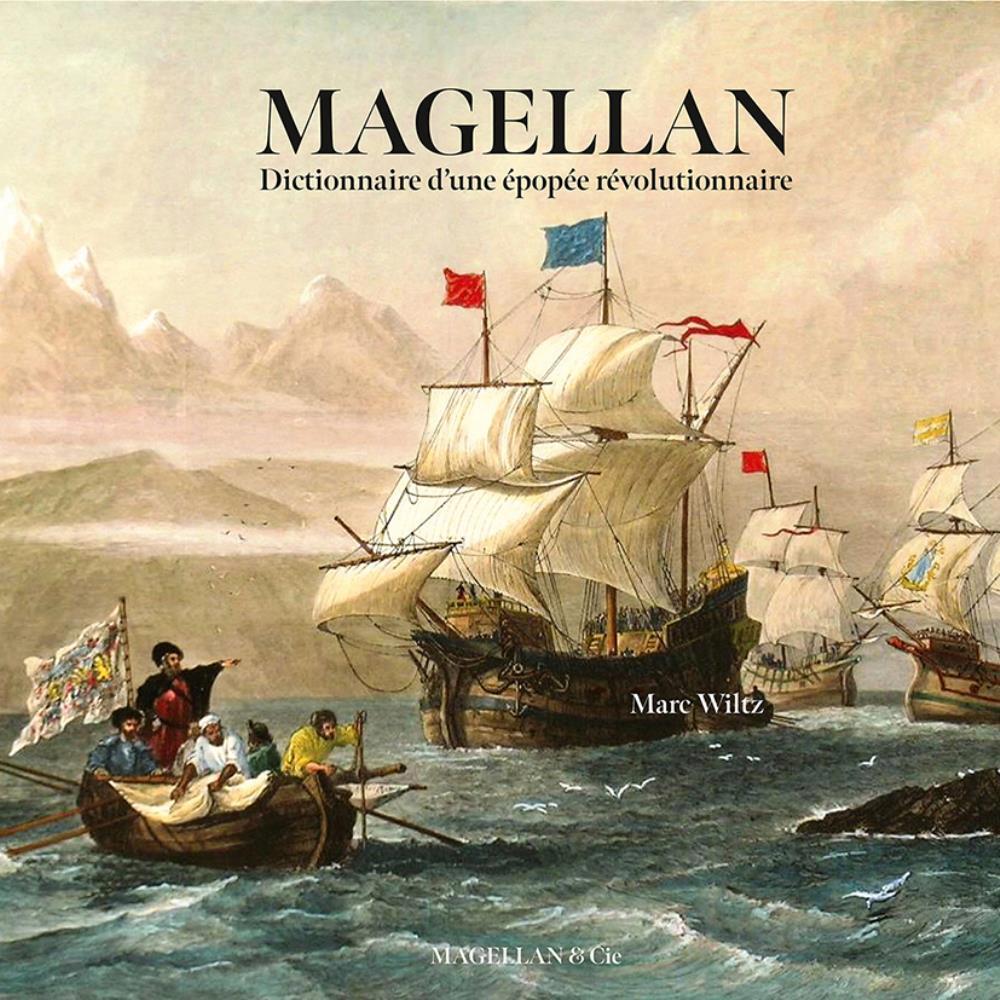 [9782350747194] Magellan - dictionnaire d'une épopée révolutionnaire