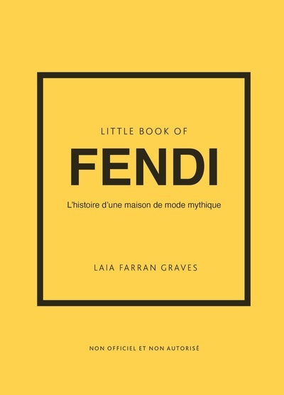 [9782809920598] Little Book of Fendi - L'histoire d'une maison de mode mythique (version française)