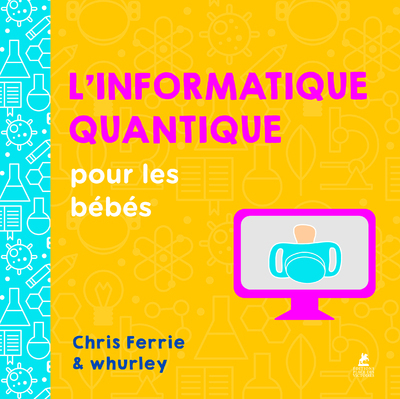 [9782809920635] L'informatique quantique pour les bébés