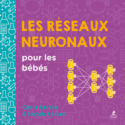 [9782809920604] Les réseaux neuronaux pour les bébés