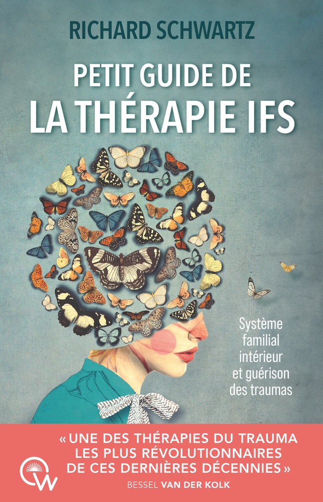 Petit guide de la thérapie IFS - Système familial intérieur et guérison des traumas