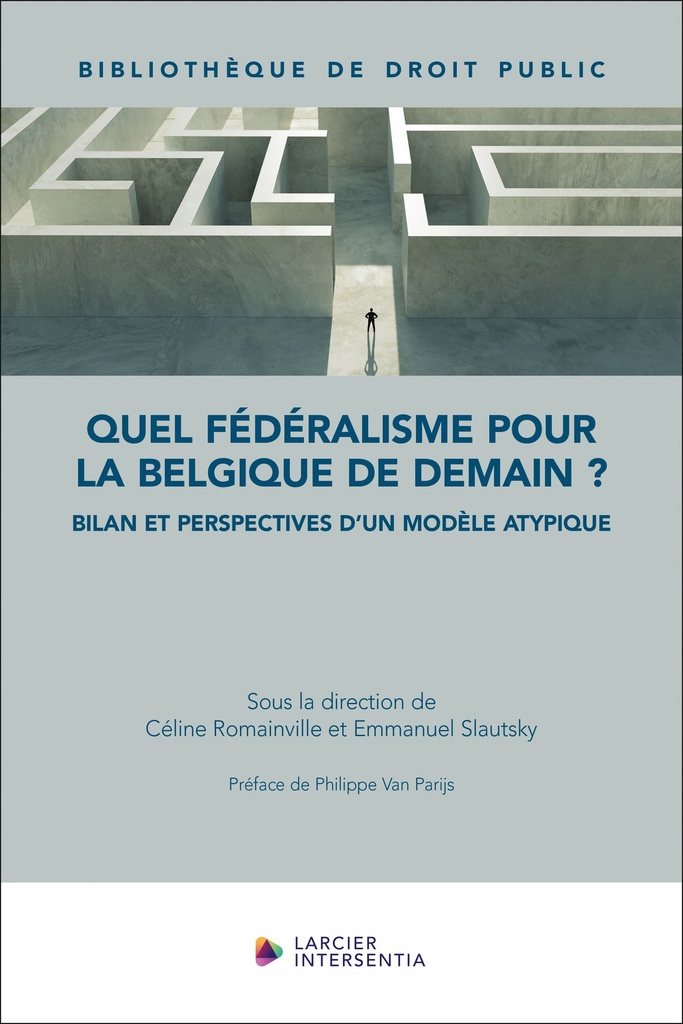 [9782807943407] Quel fédéralisme pour la Belgique de demain ?