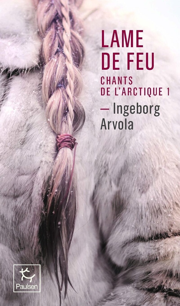 [9782375024447] Lame de feu - Tome 1 Chant de l'Arctique