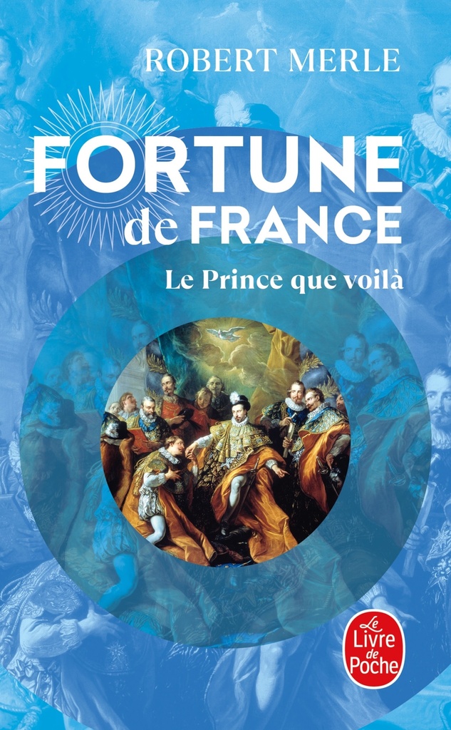 [9782253135517] Le Prince que voilà (Fortune de France, Tome 4)