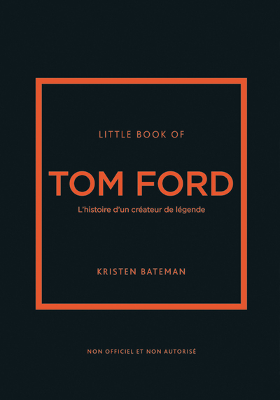 [9782809920673] Little book of Tom Ford - L'histoire d'un créateur de légende (version française)