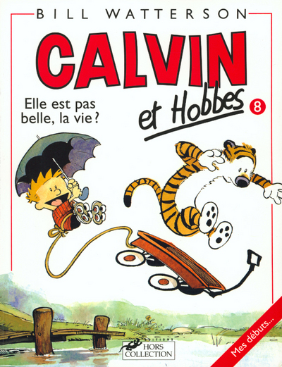 Calvin et Hobbes tome 8 Elle est pas belle la vie ?