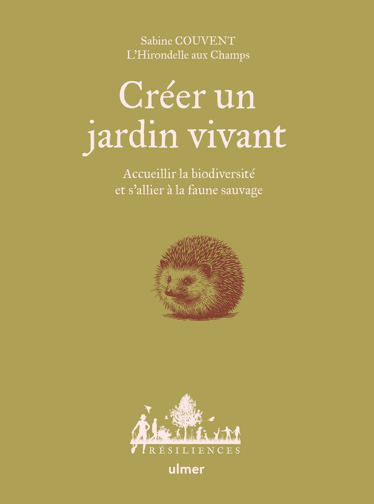 [9782379224256] Créer un jardin vivant - Accueillir la biodiversité et s'allier à la faune sauvage